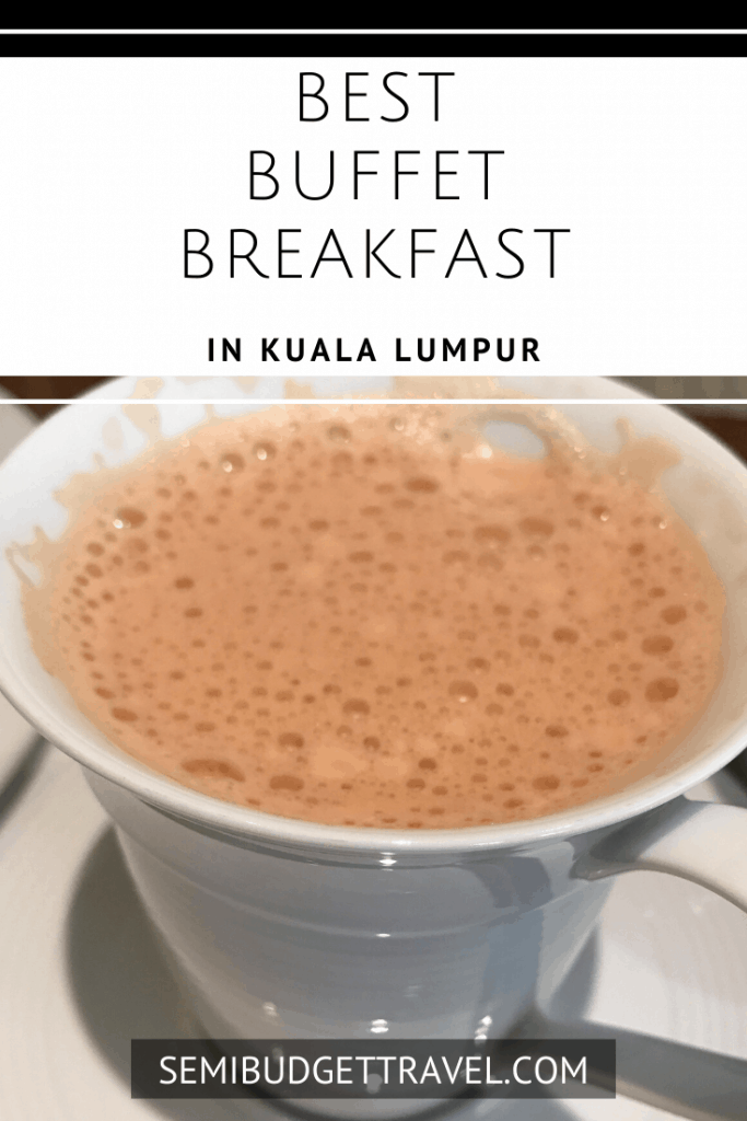 The Best Buffet Breakfast in KL (& The Longest Travel Day Ever)