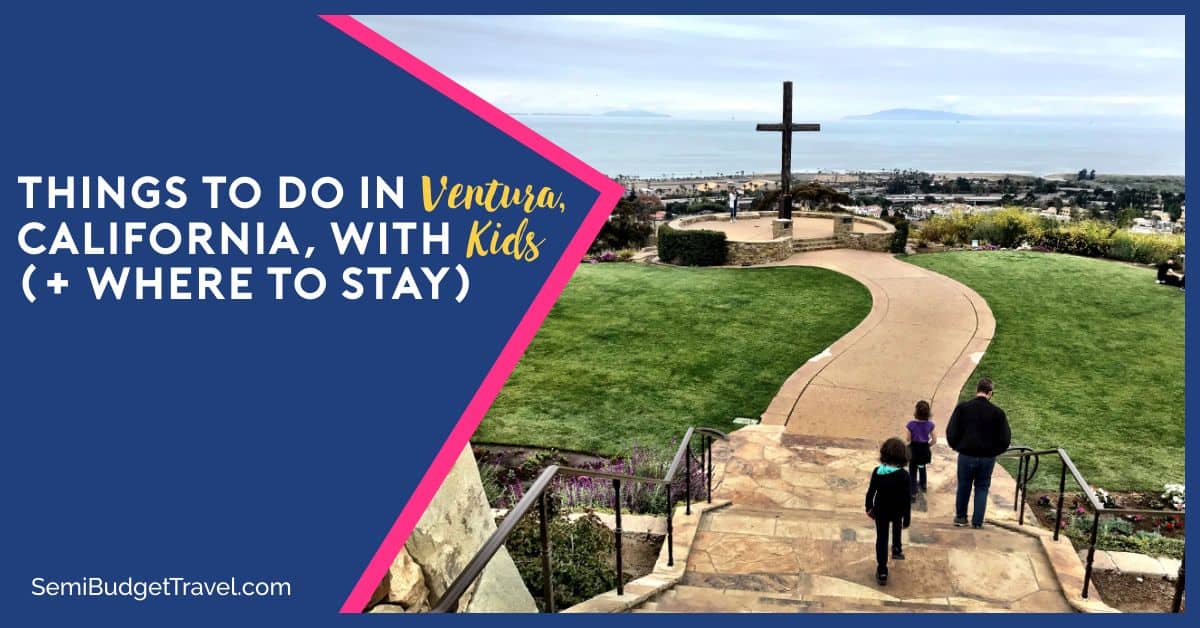 4 HistoryBased Things to Do in Ventura California with Kids