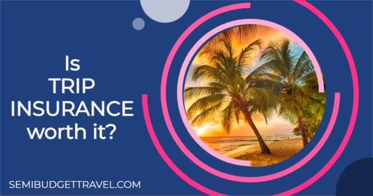 Is Travel Or Trip Insurance Worth It? (To Buy Or Not To Buy?) - Semi ...